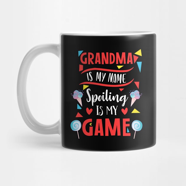 Grandma Is My Name Spoiling Is My Game Shirt, Funny Grandma Gift, Blessed Grandma, Grandma Mother's day gift, by RRADesign